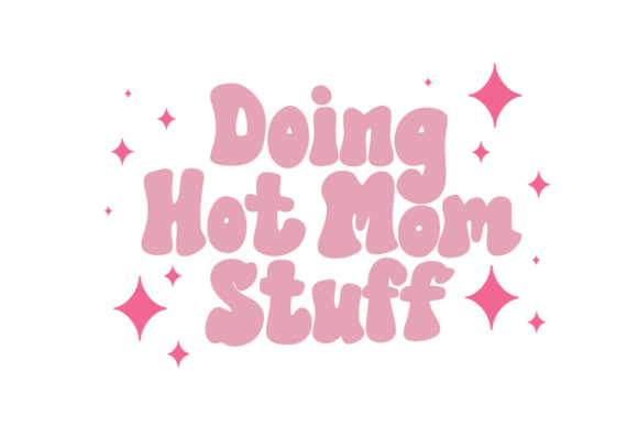 Doing Hot Mom Stuff
