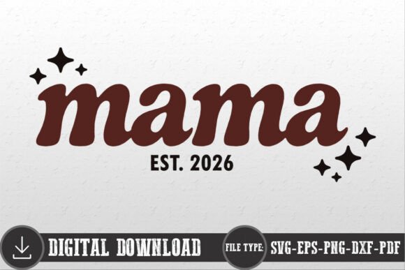Mama Mom Mother Est 2026 Shirt SVG