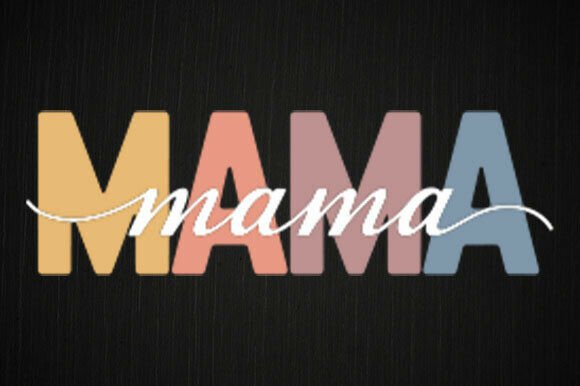 Mama SVG: Mothers Day, Birthday, Baby