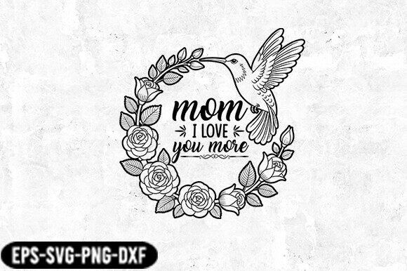 Mom I Love You Floral Bird SVG