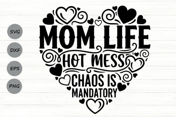 Mom Life Hot Mess Chaos Is Mandatory SVG