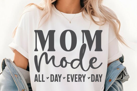 Mom Mode All Day SVG