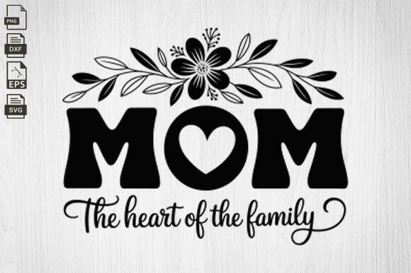 Mom the Heart of the Family, Mothers Day