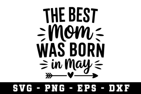 The Best Mom Was Born in May SVG Review